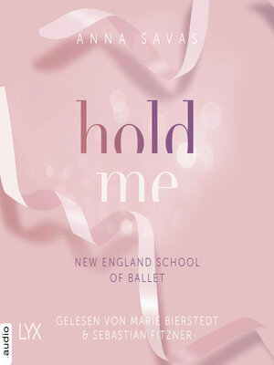 cover image of Hold Me--New England School of Ballet, Teil 1
